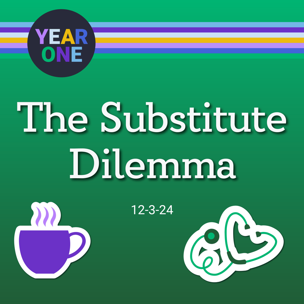 Green background with "The Substitute Dilemma" text, dated 12-3-24. A circle features "Year One" from the Year One podcast and icons of a purple coffee cup and sound waves.